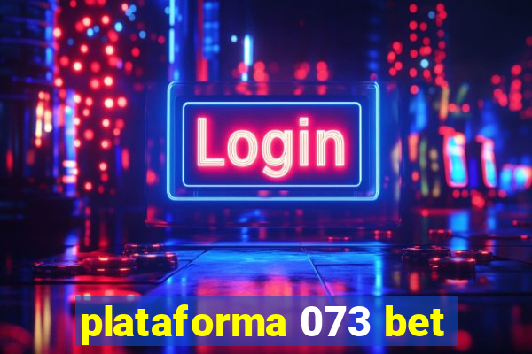 plataforma 073 bet